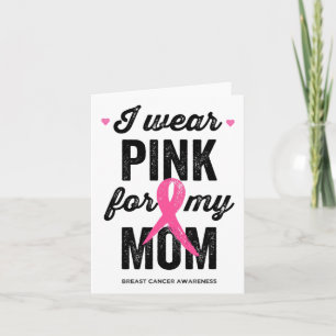 Wear Pink For My Mom Breast Cancer Awareness  Card