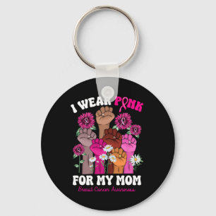 Wear Pink For My Mom Fist Hand Breast Cancer Gifts Keychain