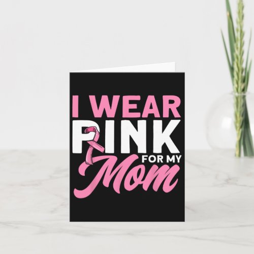 Wear Pink For My Mom Pink Ribbon Breast Cancer Awa Card