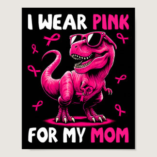 Wear Pink For My Mom T-rex Dinosaur Breast Cancer  Poster