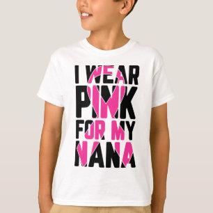 Wear Pink For My Nana Breast Cancer Awareness T-Shirt
