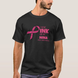 Wear Pink For My Nina Breast Cancer Awareness Matc T-Shirt