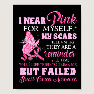 Wear Pink For Myself My Scars But Failed Breast Ca Poster