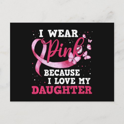 Wear Pink I Love My Daughter Breast Cancer Awarene Postcard