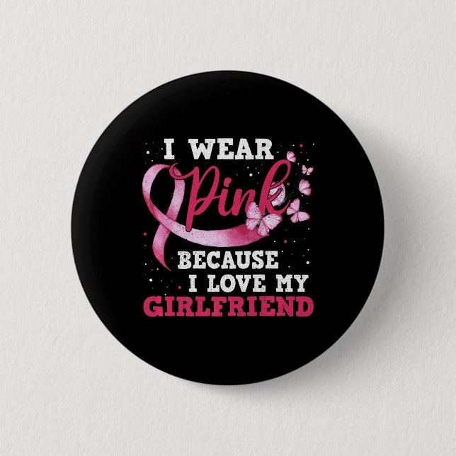 Wear Pink I Love My Girlfriend Breast Cancer Aware Button (Front)