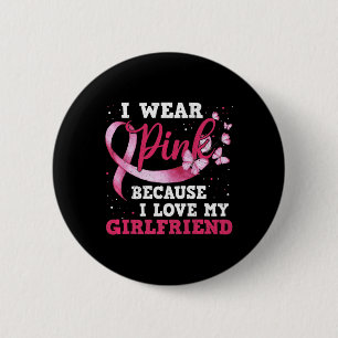 Wear Pink I Love My Girlfriend Breast Cancer Aware Button