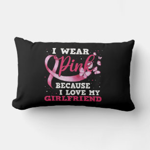 Wear Pink I Love My Girlfriend Breast Cancer Aware Lumbar Pillow