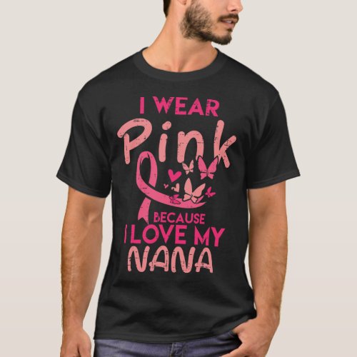 Wear Pink I Love My Nana Breast Cancer Awareness G T_Shirt