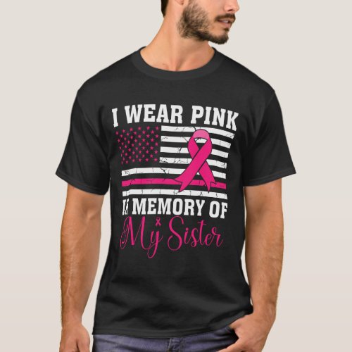 Wear Pink In Memory Of My Sister Usa Flag Breast C T_Shirt