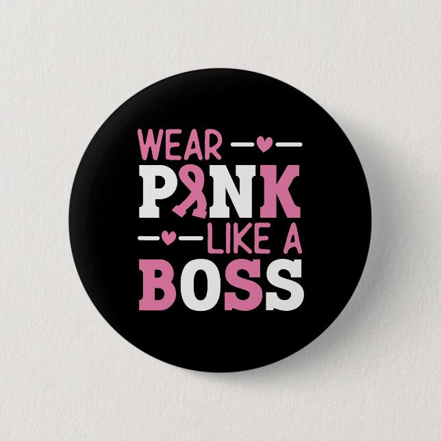 Wear Pink Like A Boss Pink Ribbon Breast Cancer Aw Button (Front)