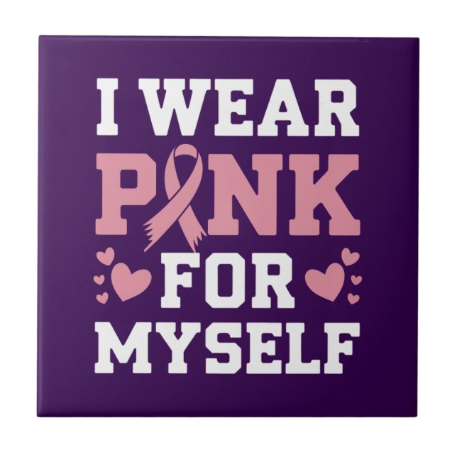 Wear Pink Myself  Ceramic Tile (Front)