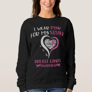 Wear Pink Ribbon Sister Breast Cancer Warrior Sweatshirt