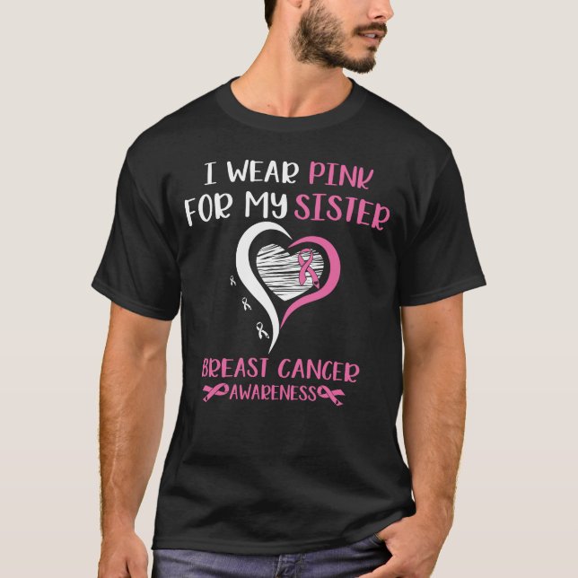 Wear Pink Ribbon Sister Breast Cancer Warrior T-Shirt (Front)