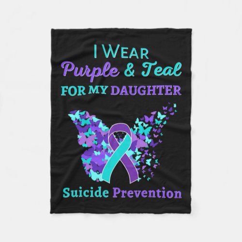 Wear Purple And Teal For My Daughter Suicide Preve Fleece Blanket