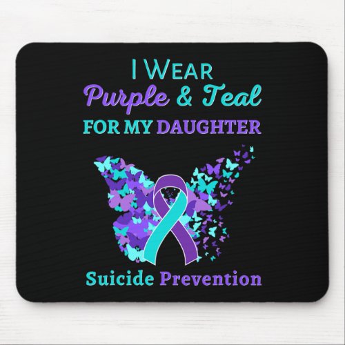 Wear Purple And Teal For My Daughter Suicide Preve Mouse Pad