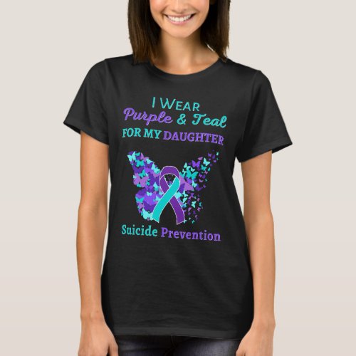 Wear Purple And Teal For My Daughter Suicide Preve T_Shirt