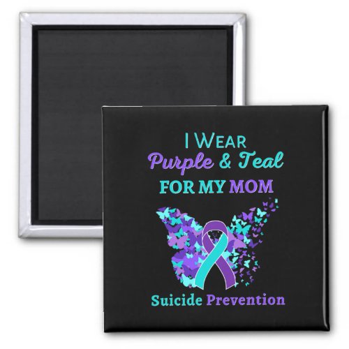 Wear Purple And Teal For My Mom Suicide Prevention Magnet