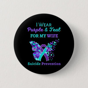 Wear Purple And Teal For My Wife Suicide Preventio Button
