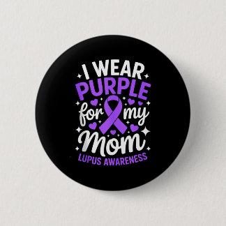 Wear purple for mom lupus awareness month sle button