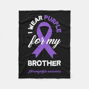 Wear Purple For My Brother Fibromyalgia Awareness Fleece Blanket