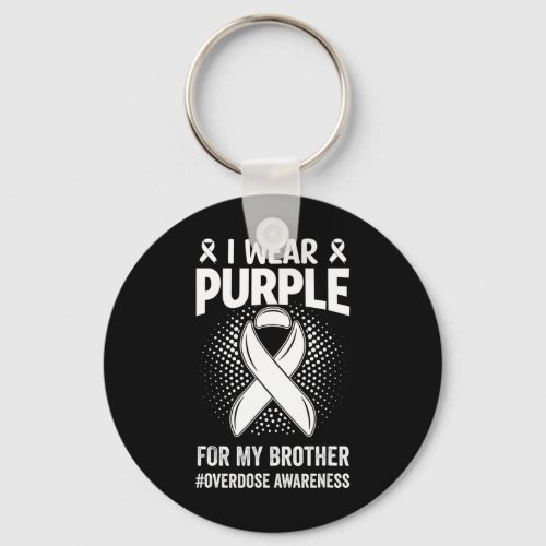 Wear Purple For My Brother Overdose Awareness  Keychain