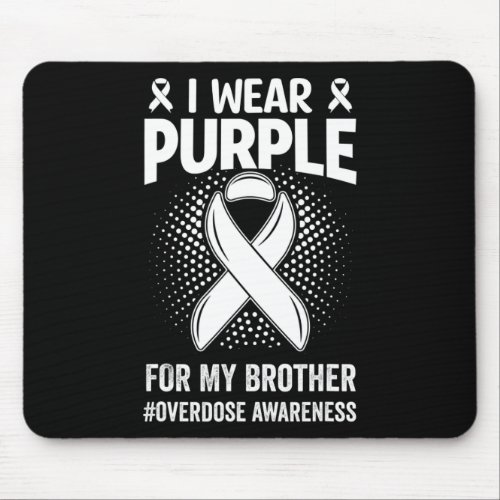 Wear Purple For My Brother Overdose Awareness  Mouse Pad