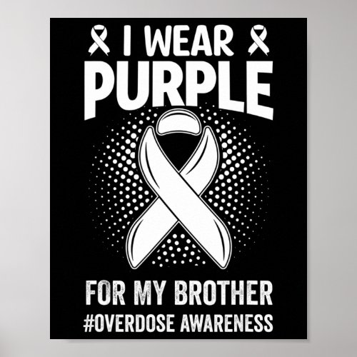 Wear Purple For My Brother Overdose Awareness  Poster