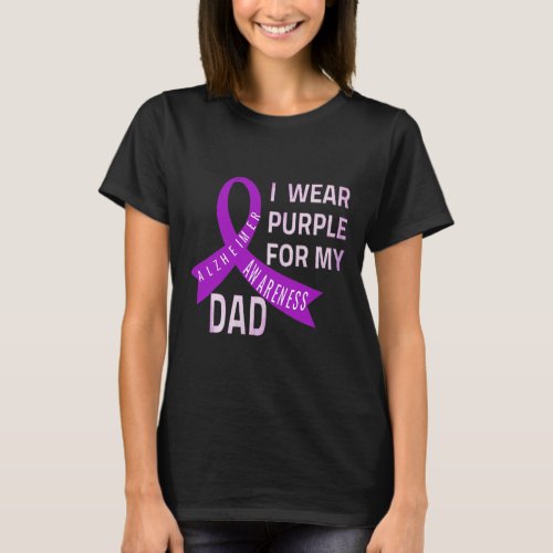 Wear Purple For My Dad Alzheimerheimers Disease A T_Shirt