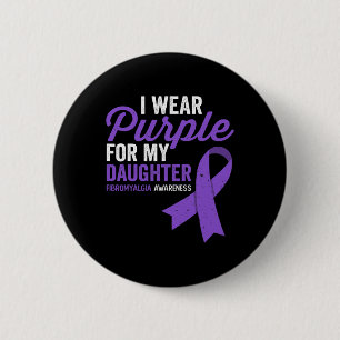 Wear Purple For My Daughter Fibromyalgia Awareness Button