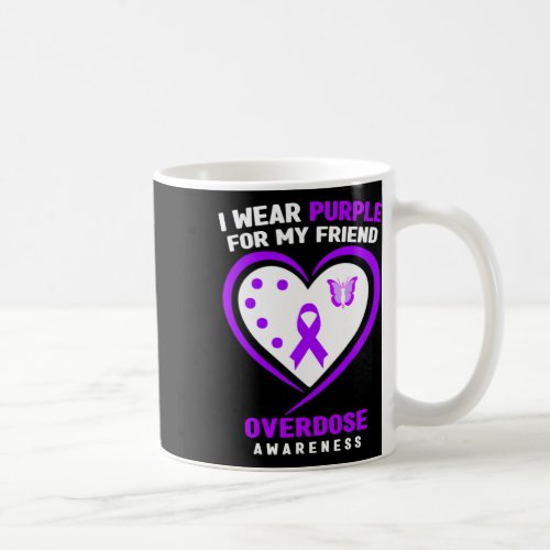 Wear Purple For My Friend Overdose Awareness  Coffee Mug