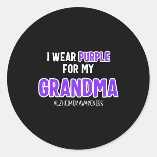 Wear Purple For My Grandma _ Alzheimerheimer Aware Classic Round Sticker