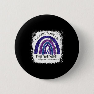 Wear Purple For My Mom Alzheimerheimer Bleached Ra Button