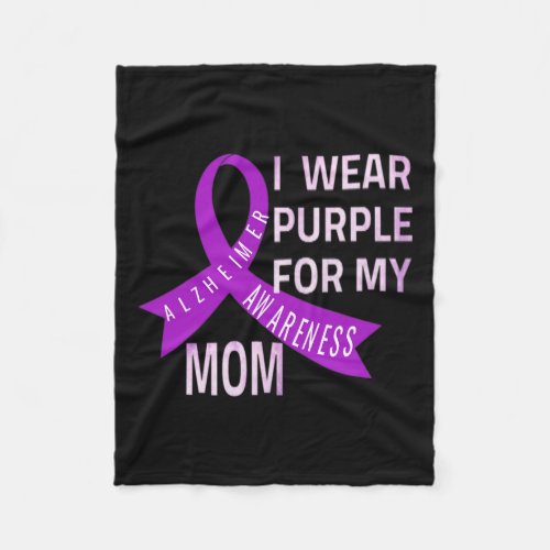 Wear Purple For My Mom Alzheimerheimers Disease A Fleece Blanket
