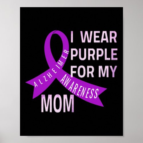 Wear Purple For My Mom Alzheimerheimers Disease A Poster