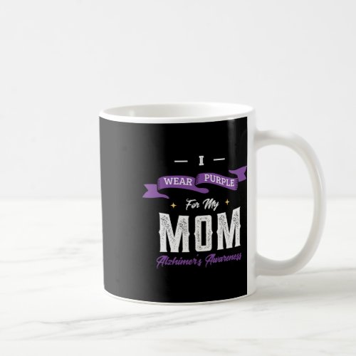 Wear Purple For My Mom Alzheimerheimers Disease H Coffee Mug