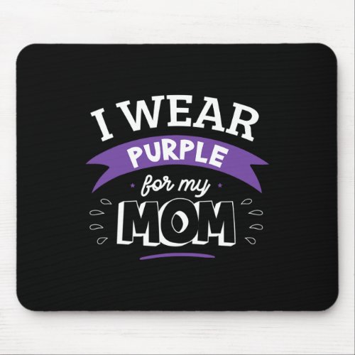 Wear Purple For My Mom Alzheimerheimers Disease H Mouse Pad