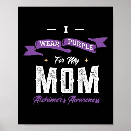 Wear Purple For My Mom Alzheimerheimers Disease H Poster