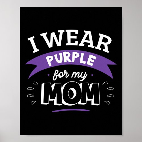 Wear Purple For My Mom Alzheimerheimers Disease H Poster