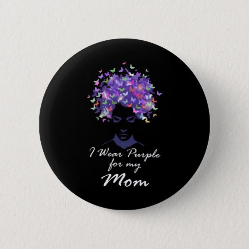 Wear Purple For My Mom Family Support Alzheimerhei Button