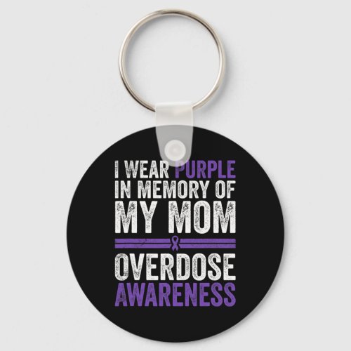 Wear Purple For My Mom Overdose Awareness  Keychain