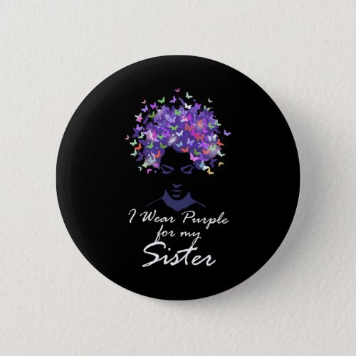 Wear Purple For My Sister Support Alzheimerheimer  Button