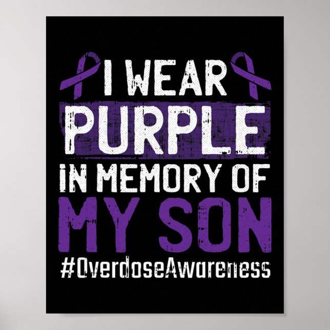 Wear Purple For My Son Overdose Awareness Ribbon  Poster (Front)