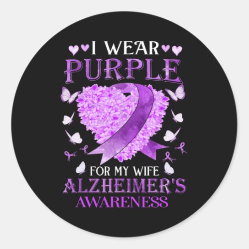 Wear Purple For My Wife Alzheimerheimer Awareness  Classic Round Sticker