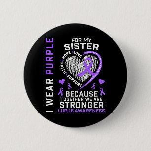 Wear Purple For Sister Lupus Awareness Month Button
