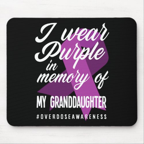 Wear Purple In Memory For Granddaughter Overdose A Mouse Pad