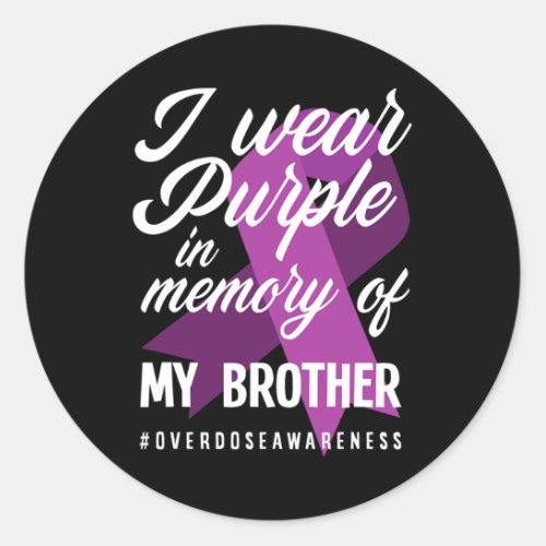 Wear Purple In Memory For My Brother Overdose Awar Classic Round Sticker