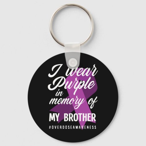 Wear Purple In Memory For My Brother Overdose Awar Keychain