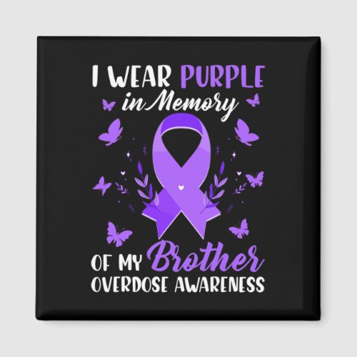 Wear Purple In Memory For My Brother Overdose Awar Magnet