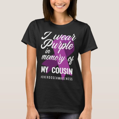 Wear Purple In Memory For My Cousin Overdose Aware T_Shirt