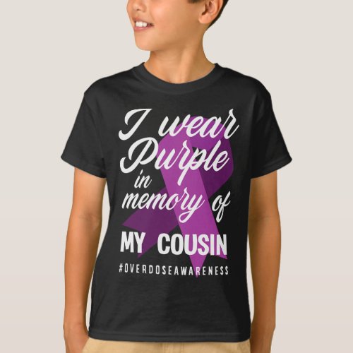 Wear Purple In Memory For My Cousin Overdose Aware T_Shirt